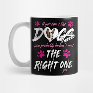 The Right Dog Mug